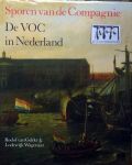 Roelof van Gelder et al. - Sporen van de Compagnie.De VOC in Nederland.
