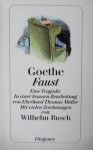 Muller, Eberhard Thomas - Goethe Faust. Eine Tragodie. In einder krassen Bearbeitung von Eberhard Thomas Muller mit vielen Zeichnungen van Wilhem Busch