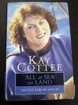 Cottee, Kay - All at Sea on Land, and First Lady ten years on