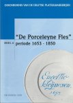 Hoekstra-Klein, W. - Geschiedenis van de Delftse plateelbakkerijen / 6 / druk 1. De Porceleyne Fles, periode 1653-1850.