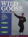Zhang, Hong-Chao - Wild Goose Qigong. Natural movement for Healthy Living. History, Exercises, Result.