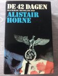 Alistar Horne - De 42 dagen Frankrijk/Duitsland 1940