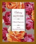 Hale, Glorya ( editor ) - Celebrating Mothers A Book of Appreciation