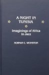 Weinstein, Norman C. - A Night in Tunisia. Imaginings of Africa in Jazz