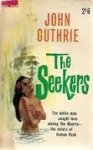 Guthrie, John - The seekers. The white man sought love among the Maoris, the eaters of human flesh