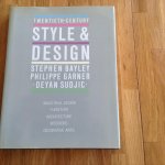 Bayley. Stephen, Garner. Philippe, Sudjic. Deyan - Twentieth-Century Style & Design