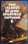 Theroux, Paul - De Grote Spoorwegcarrousel