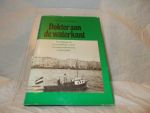 LIEBURG, DRS. M.J. VAN - Dokter aan de waterkant. Een bijdrage tot de geschiedenis van de havengezondheidszorg te Rotterdam