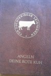 Hofman, Dr. Gunther - Angeln deine Rote Kuh - 140 Jahre Zuchtarbeit am Angler Rind