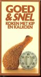 Burema Erdie .. Met  Illustraties van  : Henk van de Heyden  .. John Nijsen - Goed en snel koken met kip en kalkoen  .. 'n Handig boekje met tal van recepten.