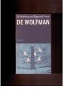 Wolfman, De / Siegmund Freud - De Wolfman met Uit de geschiedenis van een kinderneurose (de Wolfman) door Sigmund Freud