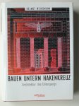 Weihsmann, Helmut - Bauen unterm Hakenkreuz. Architektur des Untergangs.