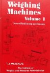Metcalfe, T.J. - Weighing Machines: Non-Self-Indicating Mechanisms