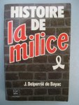 Delperrié de Bayac, J. - Histoire de la milice.
