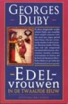 Duby, Georges - Edelvrouwen in de twaalfde eeuw