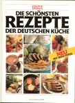 Essen und Trinken - Die schönsten Rezepte der deutschen Küche