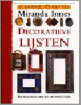 Innes, Miranda - Decoratieve lijsten een praktische gids vol originele ideeen