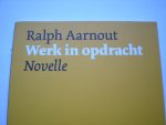 Aarnout, Ralph - Werk in opdracht, novelle