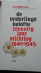Driever, Jan, Sinke, Onno - De onderlinge belofte - Zeventig jaar Stichting 1940-1945 / zeventig jaar stichting 1940-1945