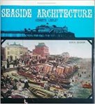Lindley, Kenneth - Seaside Architecture. Excursions into architecture