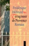 Hébrard, Frédérique - Terug naar de Provence
