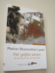 Blumenthal Lazan, M. - Vier gelijke stenen / gevlucht, gevangen, gedeporteerd: Westerbork en Bergen Belsen