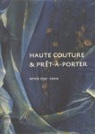 Meij, Ietse - Haute couture & Prêt-à-porter (Mode 1750 - 2000). Een keuze uit de kostuumcollectie Gemeentemuseum Den Haag.