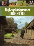 Dijkhuizen, Sietzo en Kees Scherer - Kijk op het groene Drenthe