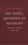 Harskamp, Anton van - Van fundi`s, spirituelen en moralisten (over civil society en religie). Inaugurele rede 18-09-2003 VU-Amsterdam.