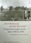 Allmayer-Beck. Johann Christoph. / Schmidt, Erwin A. - "Herr Oberleitnant, det lohnt doch nicht!" / Kriegserinnerungen an die Jahre 1938 bis 1945