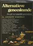 Stanway, Andrew - Alternatieve geneeskunde; een gids voor natuurlijke geneeswijzen