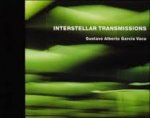 Garcia Vaca, Gustavo Alberto - Interstellar Transmissions / Transmissions Interstellaires / Transmissiones Interstelares