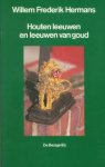 Hermans, Willem Frederik - Houten leeuwen en leeuwen van goud