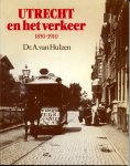 Hulzen, dr. A. van - Utrecht en het verkeer 1850-1910