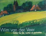 Westenberg, Geke (inl.) - Wim van der Veer skilder fan lan, wetter en portretten