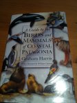 Harris, Graham - A Guide to the Birds and Mammals of Coastal Patagonia