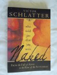 Victor Schlatter - Who Told You that You Were Naked?: From the Fall of Adam to the Rise of the Antichrist