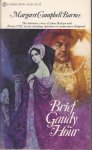 Campbell Barnes, Margaret - Brief Gaudy Hour - the intimate story of Anne Boleyn and Henri VIII, in the dazzling splendor of renaissance England