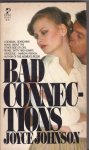 Johnson, Joyce - Bad Connections (how do you live with a man and his other woman?)