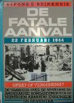 Brinkhuis A. - De fatale aanval: Arnhem, Nijmegen, Enschede 22-2-1944