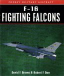 Brown, David F. & Robert F. Dorr - F-16 Fighting Falcons