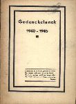Booij, Thijs (sam.) - Gedenckclanck 1940-1945. Dit boekske werd uitgereikt na een voordracht, getiteld: De boodschap der overlevenden