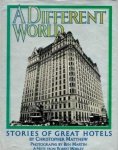 Matthew, Christopher / Martin, Ben (fotografie) - A Different World. Stories of Great Hotels