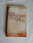 Smith, Alice - Beyond the Veil - Entering Into Intimacy with God Through Prayer