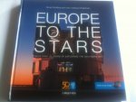 Schilling, Govert - Europe to the Stars / ESO's first 50 years of exploring the southern sky