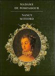 MITFORD, NANCY. - Madame de Pompadour.