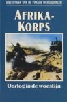 Macksey, K.J. - Bibliotheek van de Tweede Wereldoorlog ;  Afrika-Korps, oorlog in de woestijn