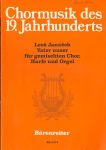 Janacek, Leos - Chormusik des 19. Jahrhunderts; OTCENAS/VATER UNSER für gemischten Chor (Solo Tenor) Harfe und Orgel