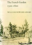 Adams, William Howard - The French Garden 1500 - 1800
