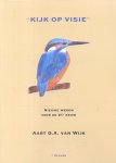 Wijk, Aart, G.A. - "Kijk op Visie" (Nieuwe wegen voor de 21e eeuw)